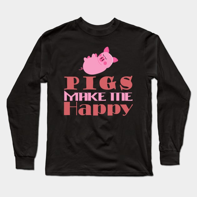 pigs make me happy Long Sleeve T-Shirt by RedLineStore